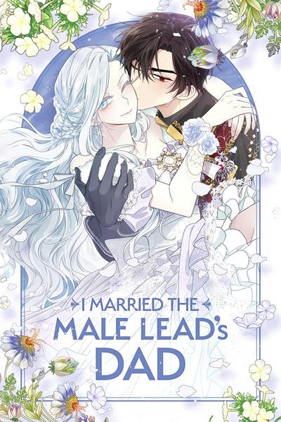 I Married the Male Lead’s Dad