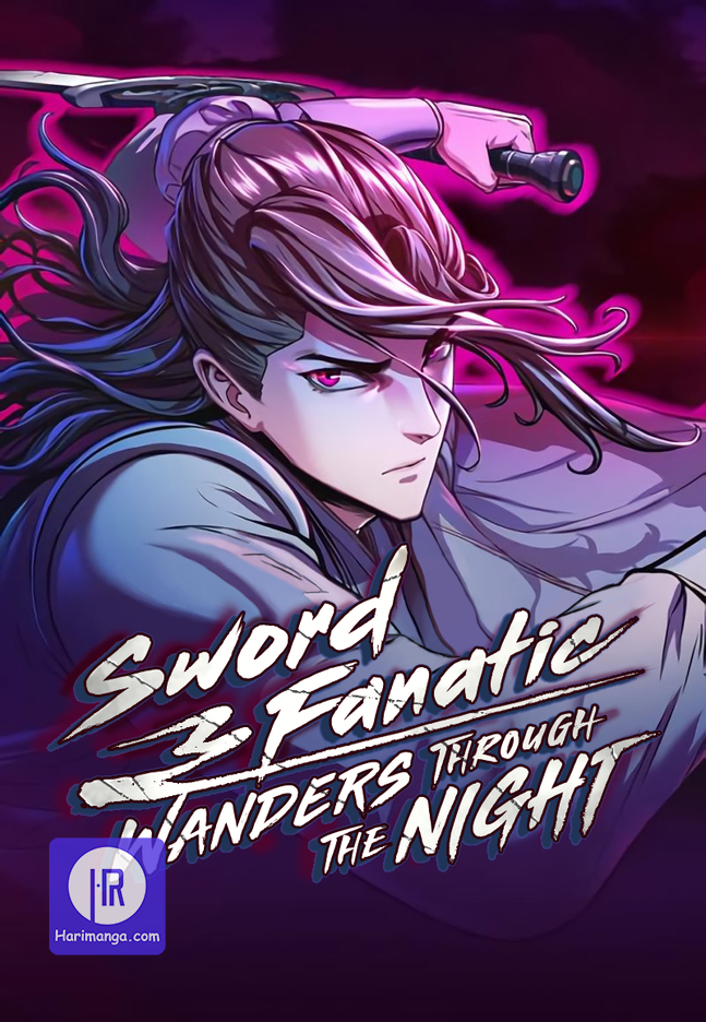In the Night Consumed by Blades, I Walk (Sword Fanatic Wanders Through The Night)